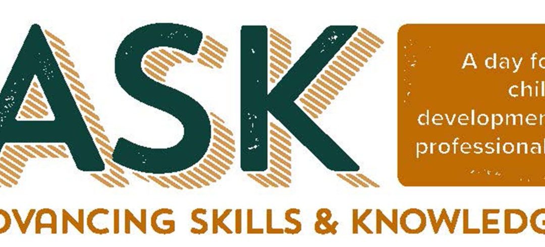 Advancing Skills & Knowledge (ASK) Conference