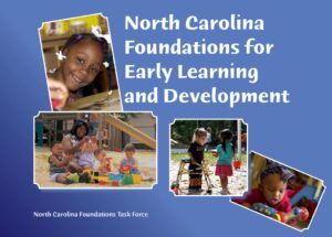 North Carolina Foundations for Early Learning & Development SESSION I @ Journey Church